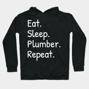 Eat Sleep Plumber Repeat Hoodie